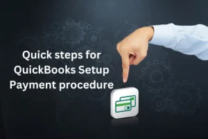 Quick steps for QuickBooks  Payment Setup procedure
